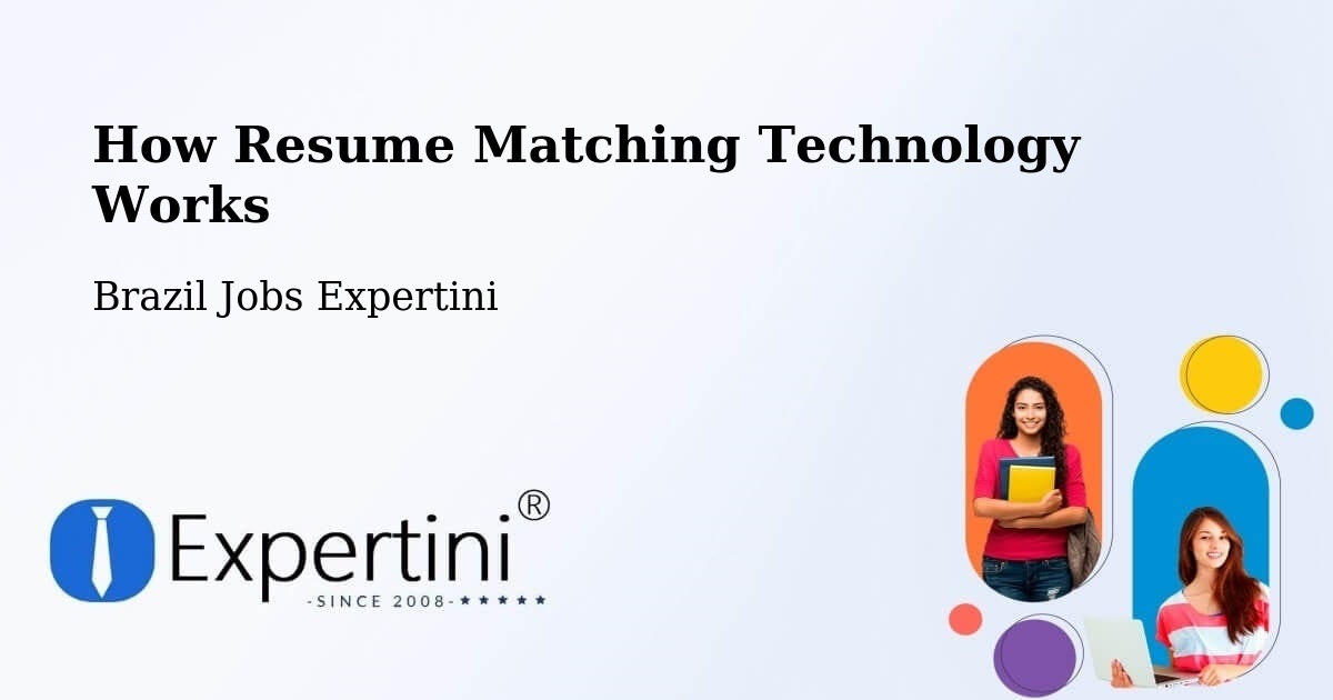 How Resume Matching Technology Works - Brazil Jobs Expertini